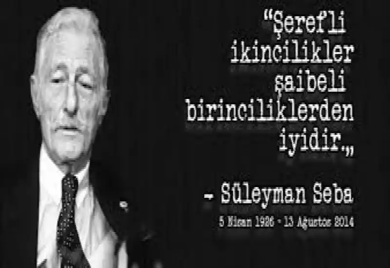 Efsanevî Başkan Süleyman Seba İsmi Bize Ne İfade Ediyor?