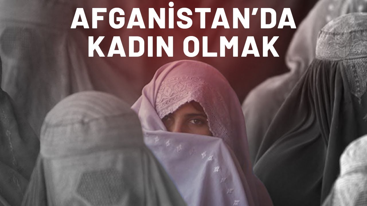 Afganistan'da ve Taliban ideolojisinde kadın olmak