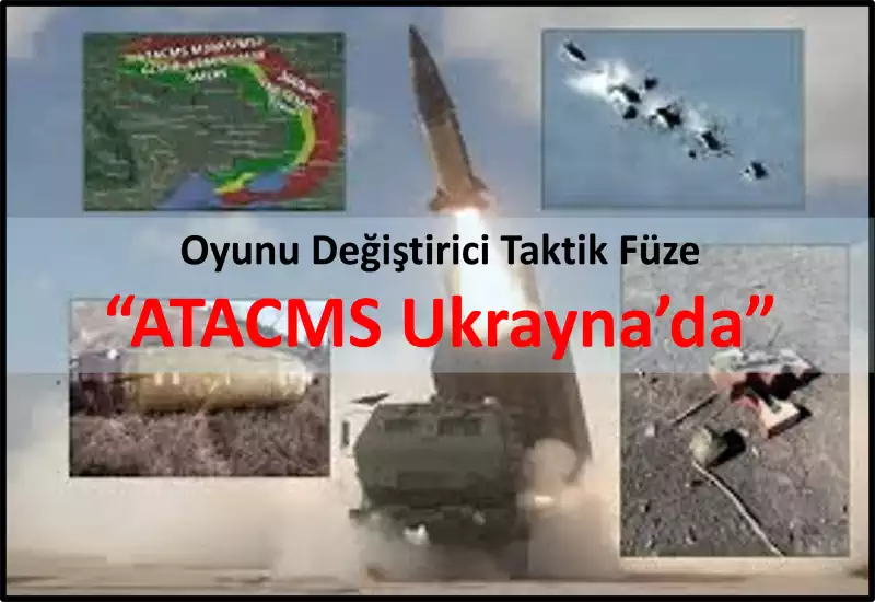 Taktik Füze Sistemi ATACMS, Ukrayna’ya Savaşı Kazandırabilir mi?
