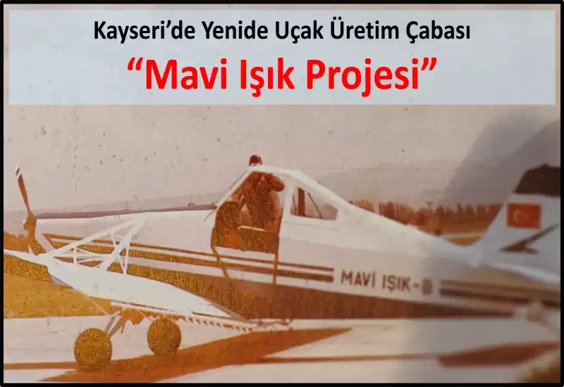 1970’lerin Türkiye’sinde Kayseri'de Yeniden Uçak Üretimi: MAVİ IŞIK Projesi